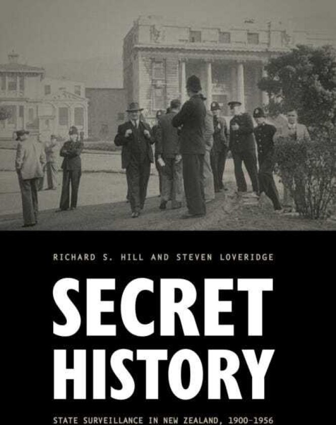 Secret History State Surveillance in NZ, 19001956