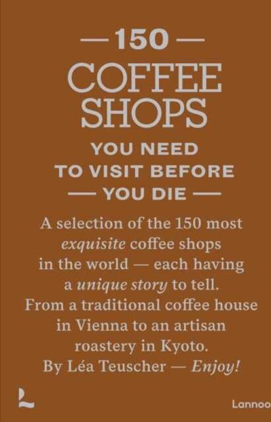 150 Coffee Shops You Need to Visit Before You Die
