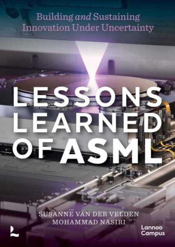 Lessons Learned of ASML Building & Sustaining Innovation Under Uncertainty