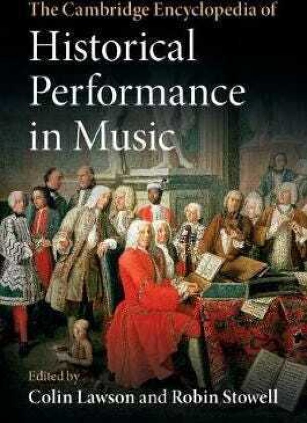 The Cambridge Encyclopedia of Historical Performance in Music