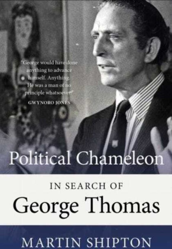 Political Chameleon In Search of George Thomas