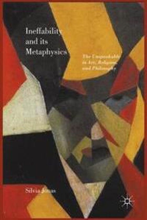 Ineffability and its Metaphysics