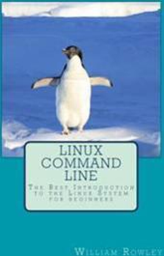 Linux Command Line: The Best Introduction to the Linux System for Beginners