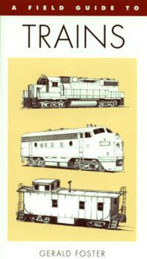 Field Guide To Trains Of North America, A