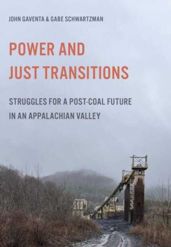 Power and Just Transitions Struggles for a PostCoal Future in an Appalachian Valley