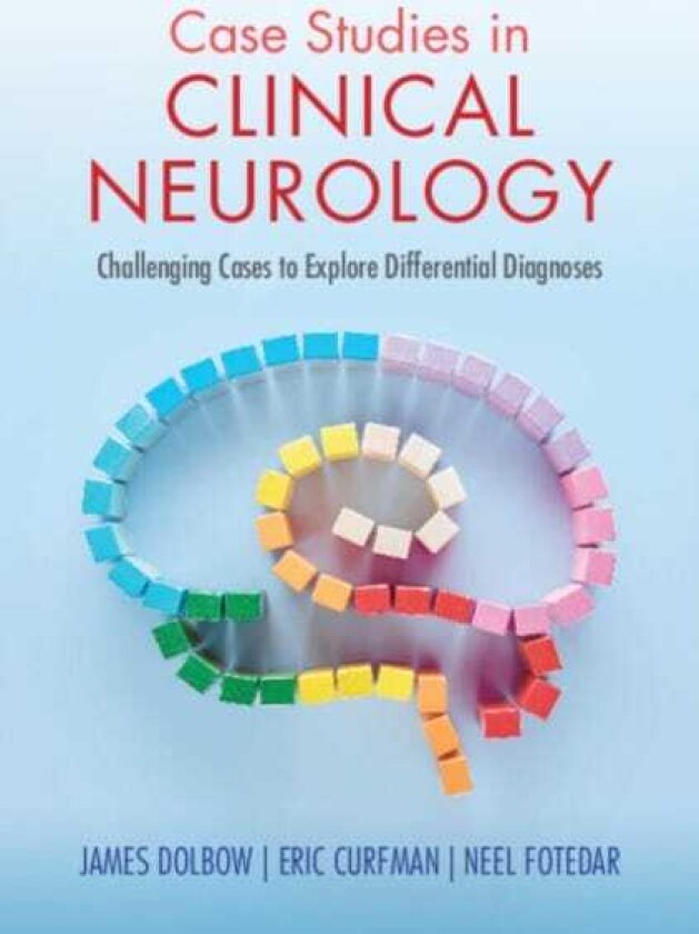 Case Studies in Clinical Neurology Challenging Cases to Explore Differential Diagnoses