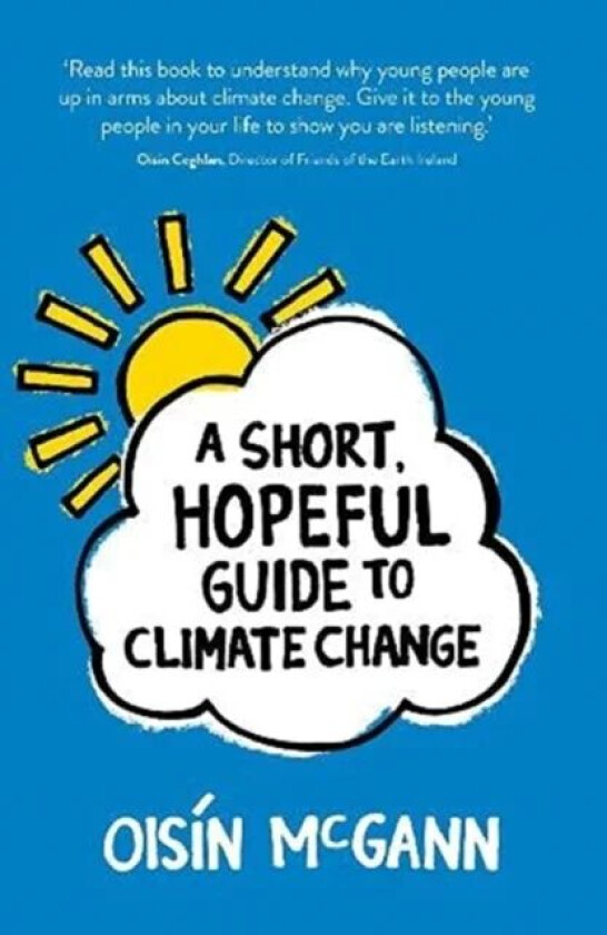 A Short, Hopeful Guide to Climate Change av Oisin McGann