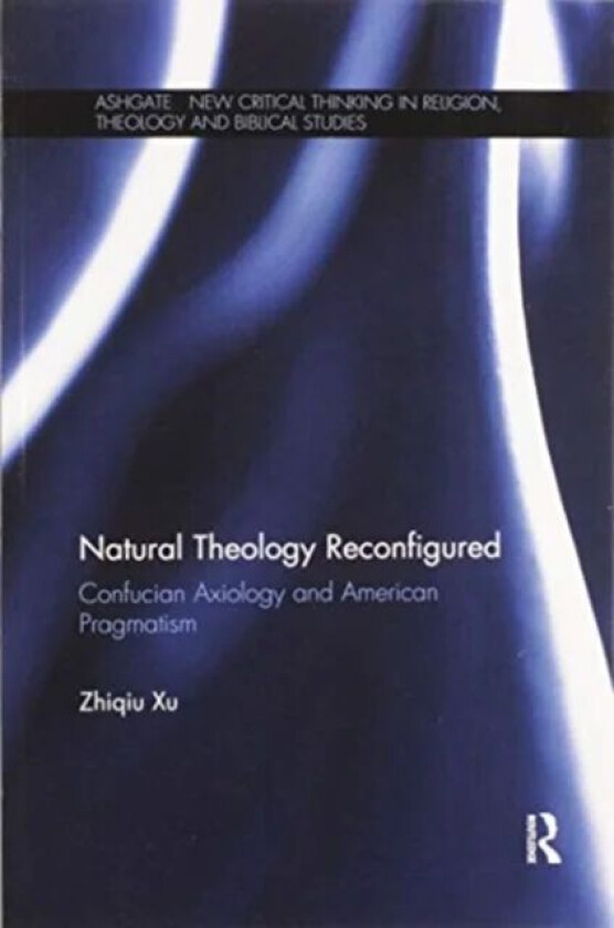 Natural Theology Reconfigured av Zhiqiu Xu