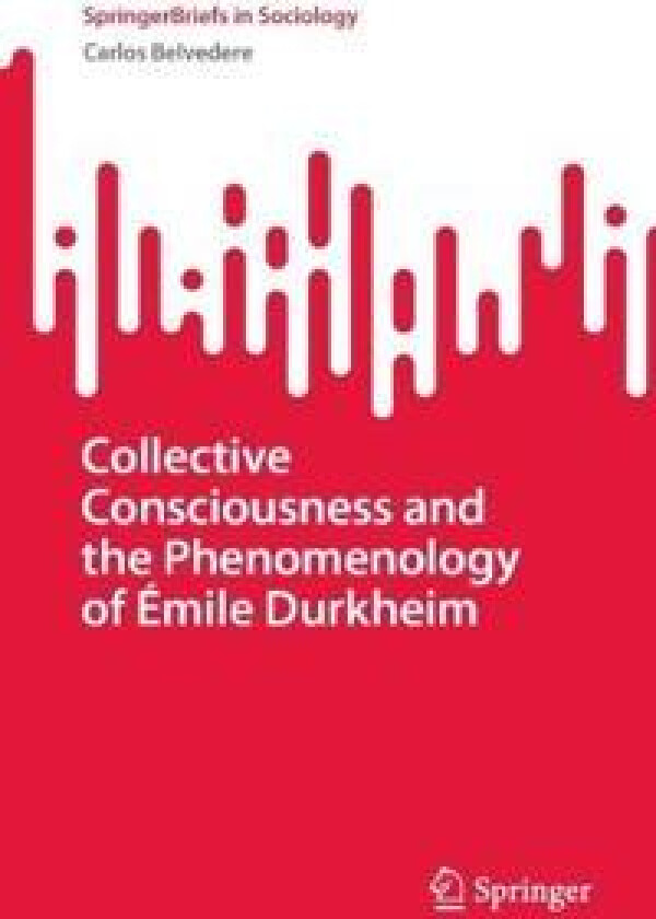 Collective Consciousness and the Phenomenology of Émile Durkheim
