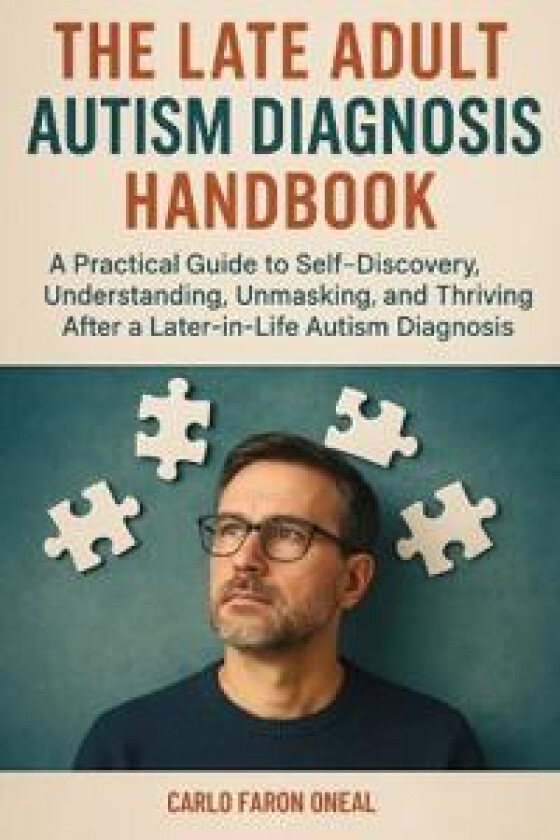 The Late Adult Autism Diagnosis Handbook