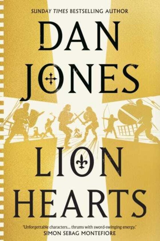 Lion Hearts the epic, unmissable new historical adventure from the Sunday Times bestseller