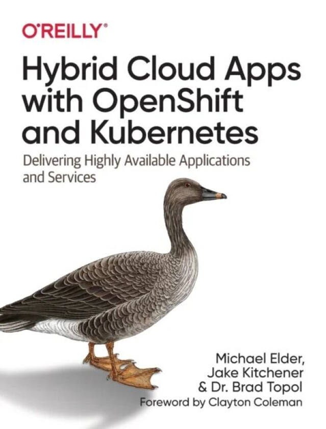 Hybrid Cloud Apps with OpenShift and Kubernetes av Michael Elder, Jake Kitchener, Dr. Brad Topol