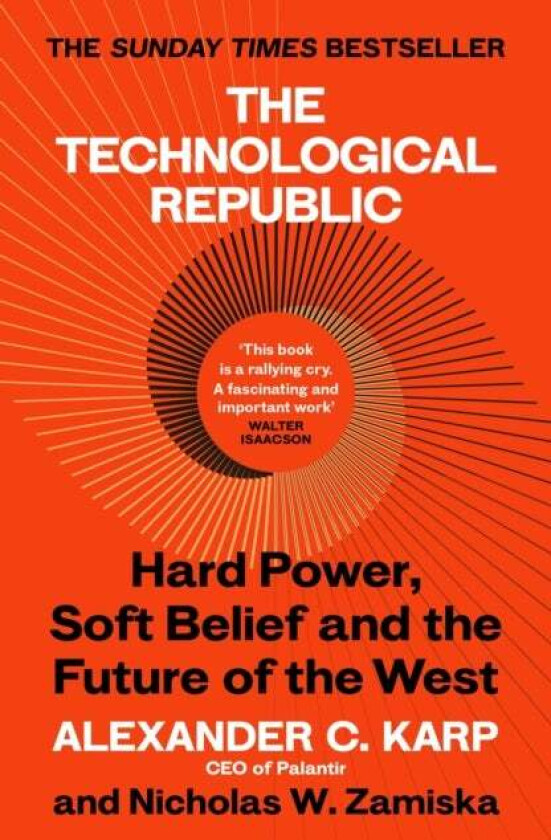 The Technological Republic av Alexander C. Karp, Nicholas W.Zamiska
