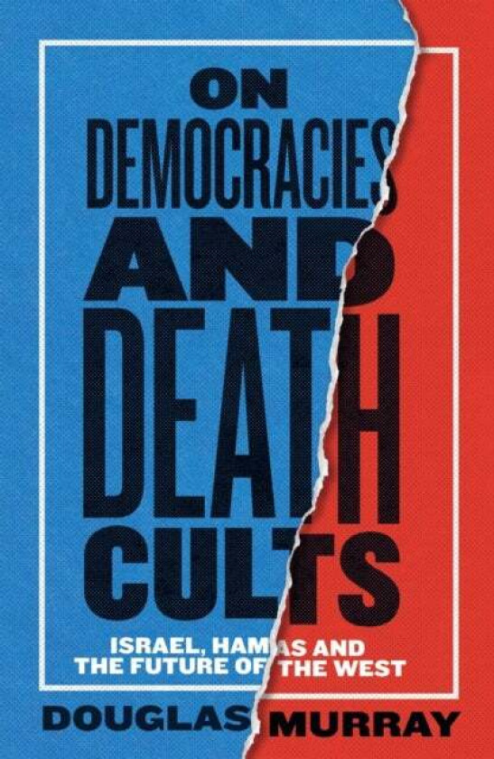On Democracies and Death Cults av Douglas Murray