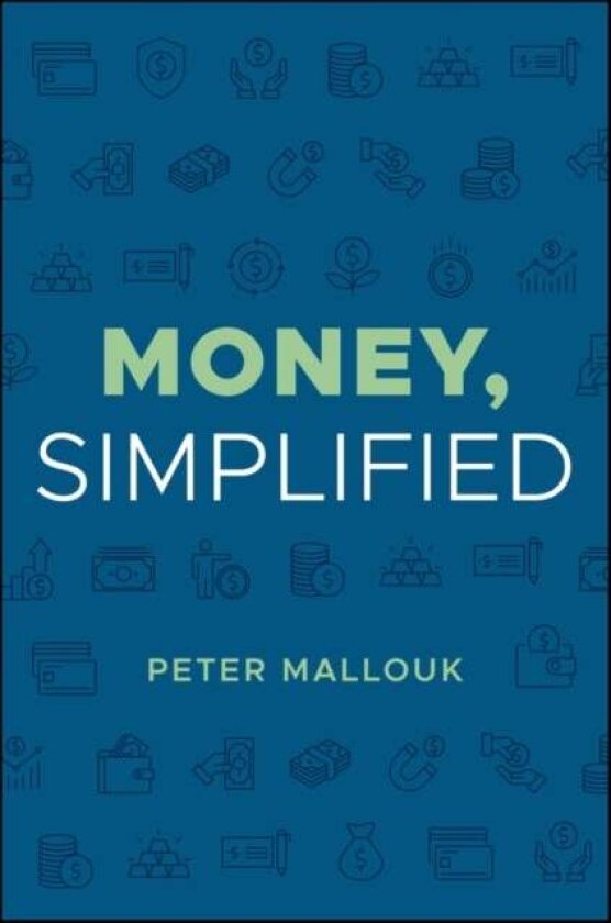 Money, Simplified av Peter Mallouk