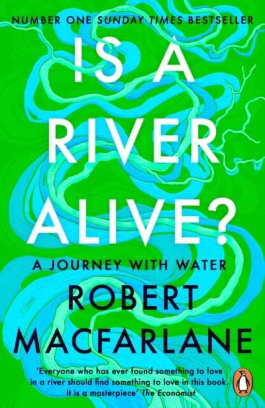 Is a River Alive? av Robert Macfarlane