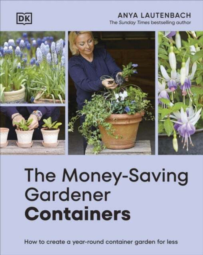 The Money-Saving Gardener Containers av Anya Lautenbach