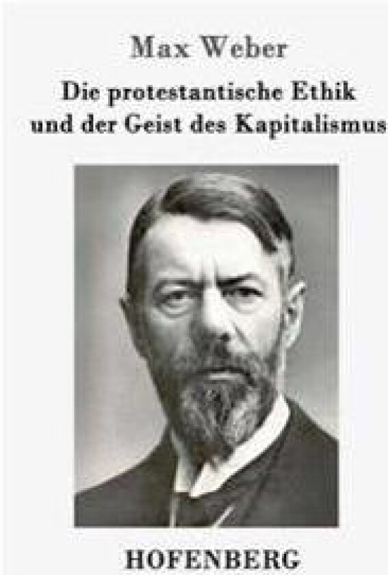 Die protestantische Ethik und der Geist des Kapitalismus