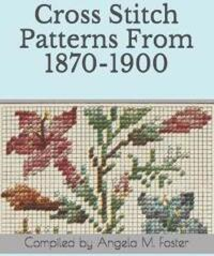 Cross Stitch Patterns From 1870-1900