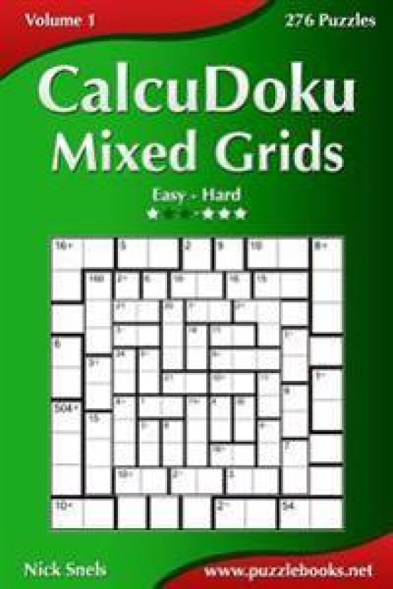 Calcudoku Mixed Grids - Easy to Hard - Volume 1 - 276 Puzzles