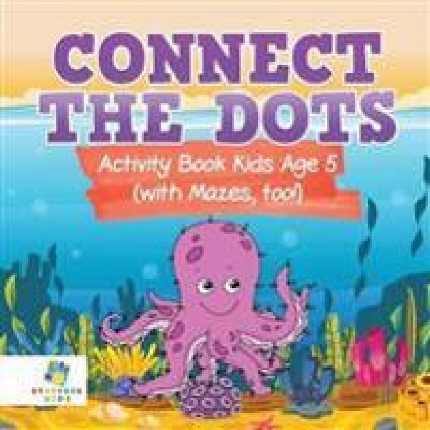 Connect the Dots Activity Book Kids Age 5 (with Mazes, too!)