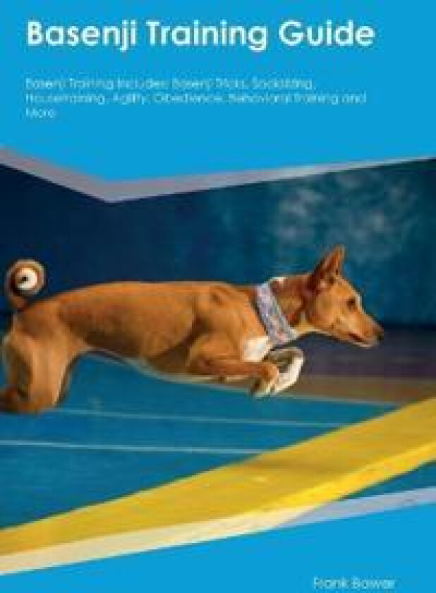 Basenji Training Guide Basenji Training Includes