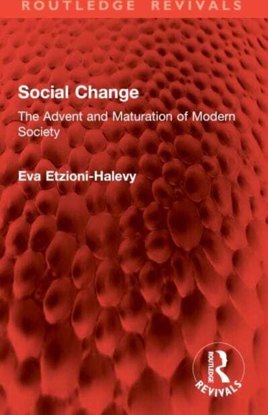 Social Change The Advent and Maturation of Modern Society