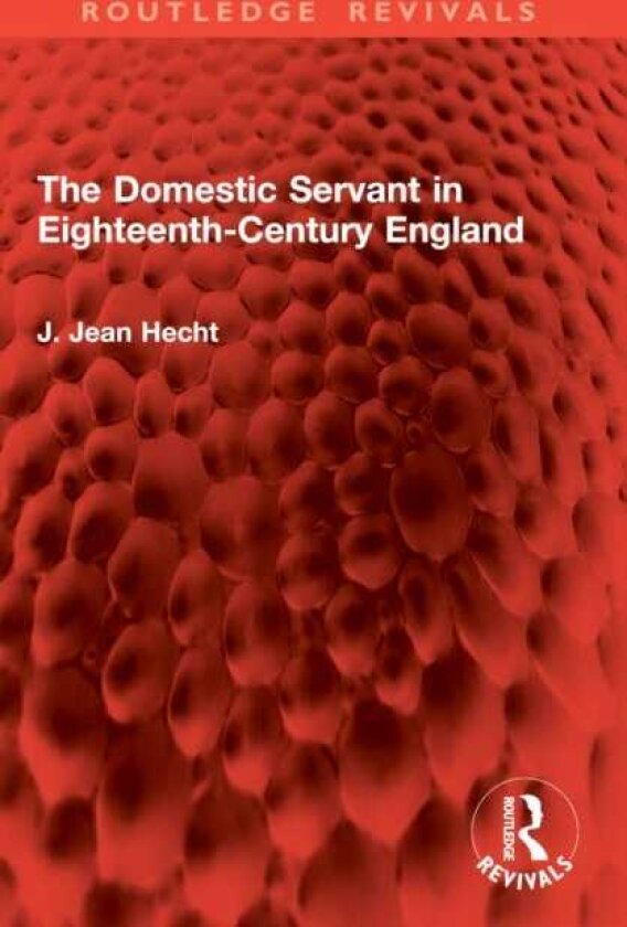 The Domestic Servant in EighteenthCentury England