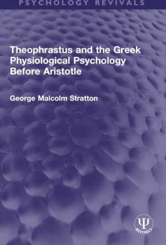 Theophrastus and the Greek Physiological Psychology Before Aristotle