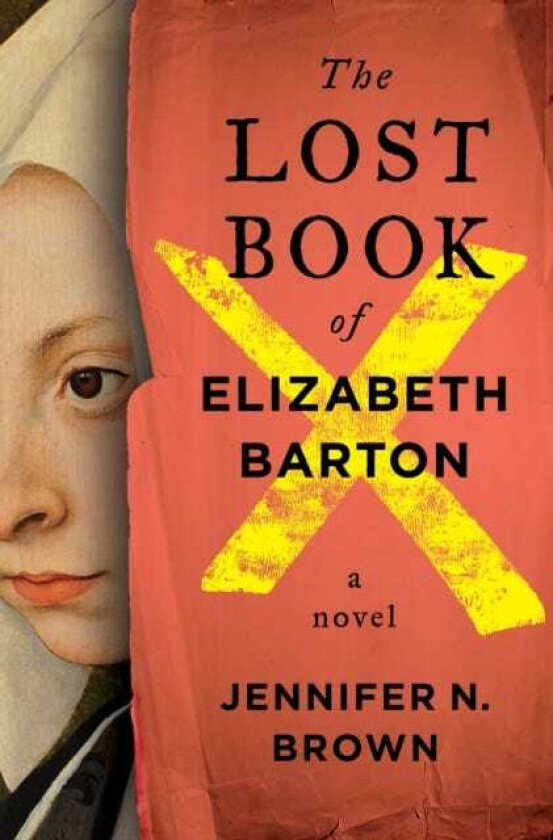The Lost Book of Elizabeth Barton A Novel