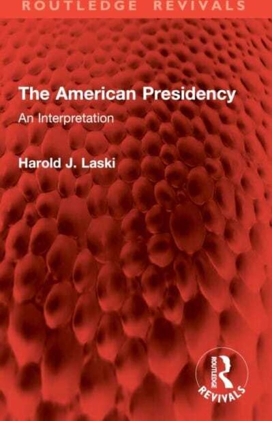 The American Presidency An Interpretation
