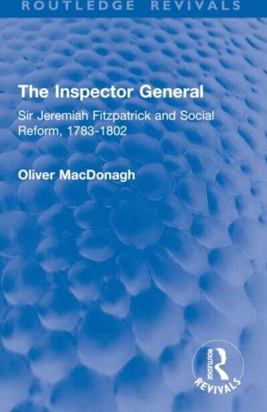 The Inspector General Sir Jeremiah Fitzpatrick and Social Reform, 17831802
