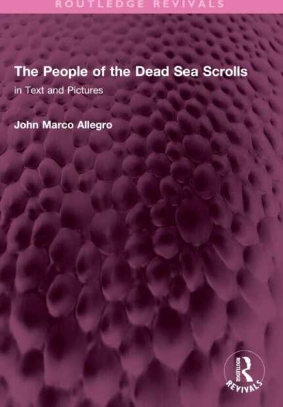 The People of the Dead Sea Scrolls in Text and Pictures