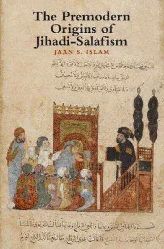The Premodern Origins of JihadiSalafism