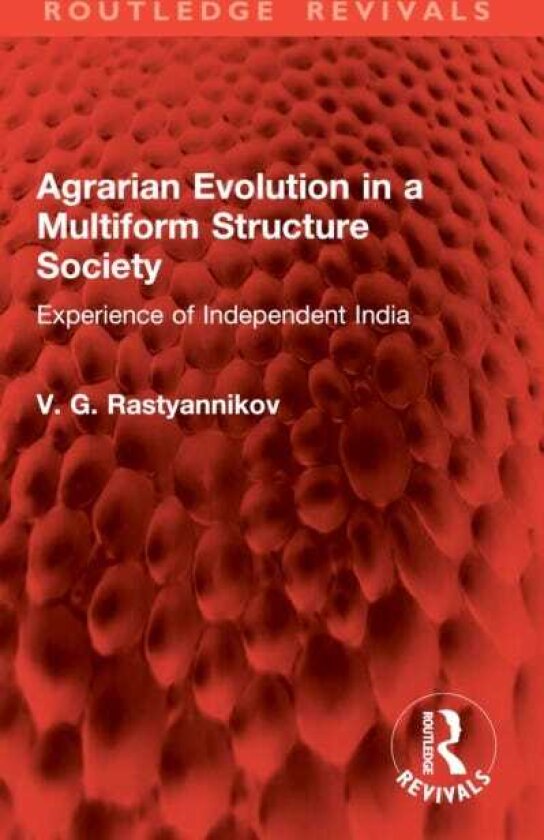 Agrarian Evolution in a Multiform Structure Society Experience of Independent India