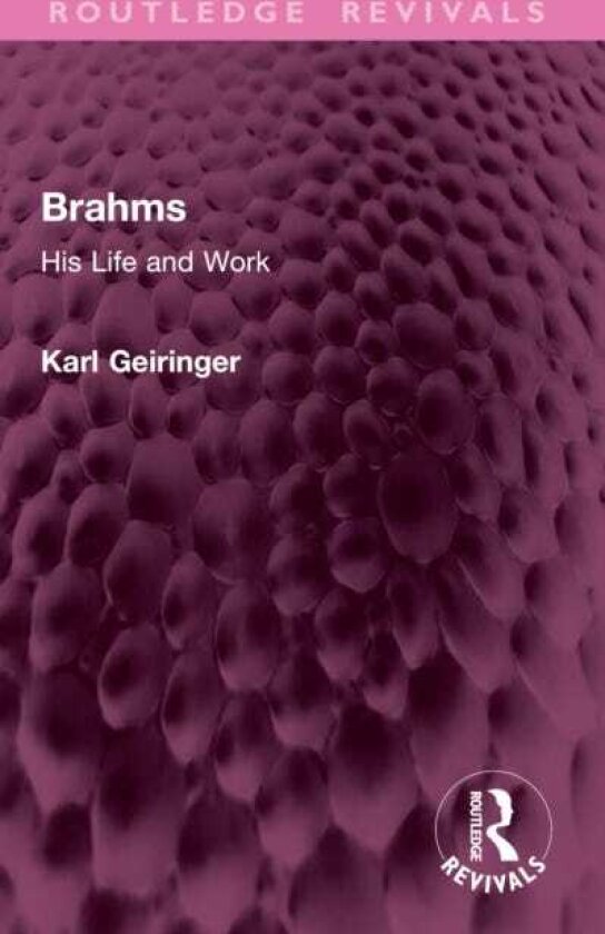 Brahms His Life and Work