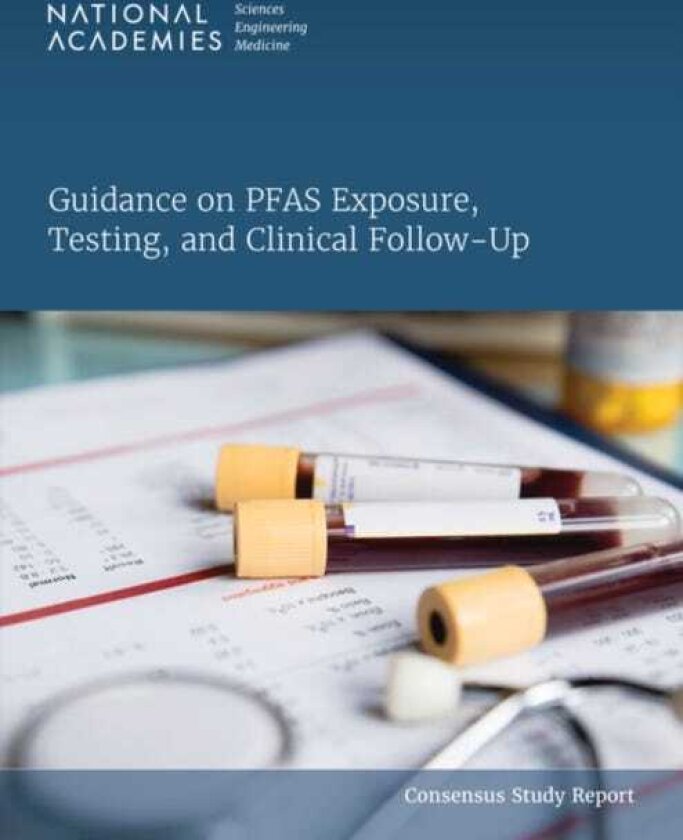 Guidance on PFAS Exposure, Testing, and Clinical FollowUp