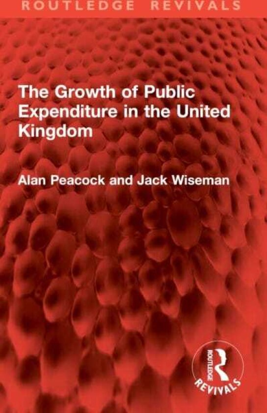 The Growth of Public Expenditure in the United Kingdom
