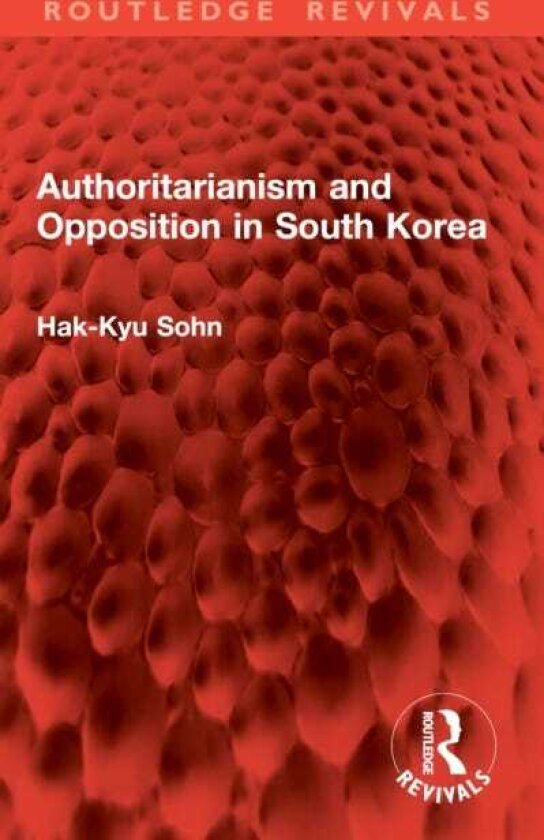 Authoritarianism and Opposition in South Korea