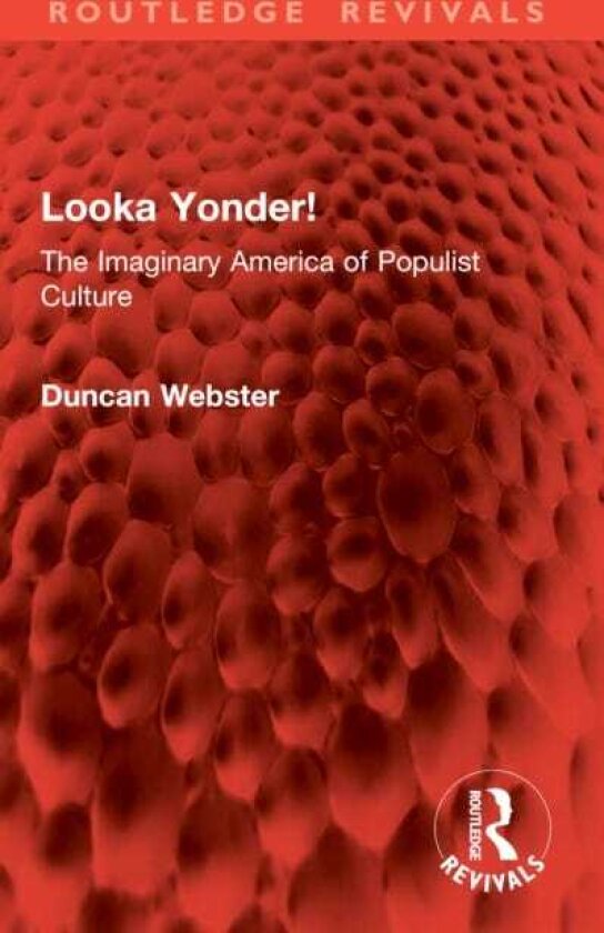 Looka Yonder! The Imaginary America of Populist Culture