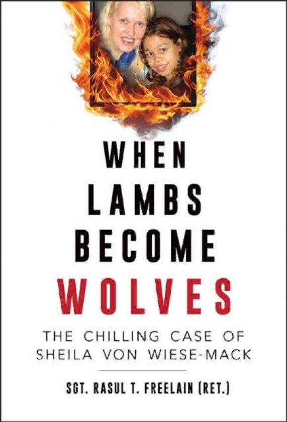 When Lambs Become Wolves The Chilling Case of Sheila Von WieseMack