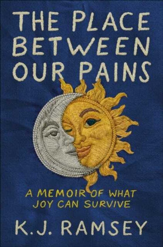 The Place Between Our Pains A Memoir of What Joy Can Survive