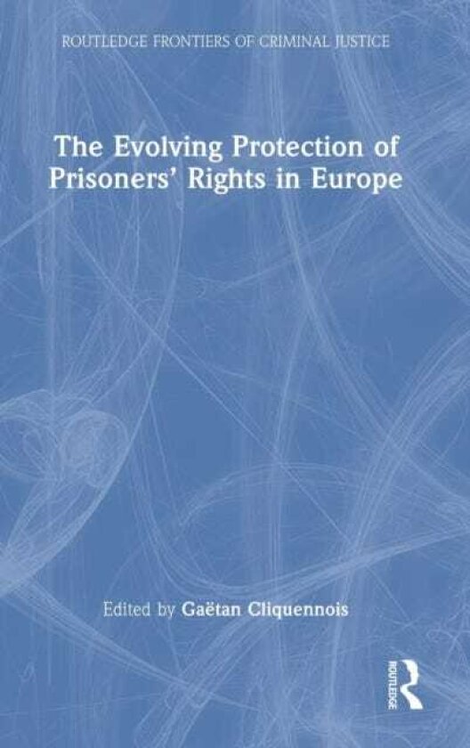 The Evolving Protection of Prisoners’ Rights in Europe