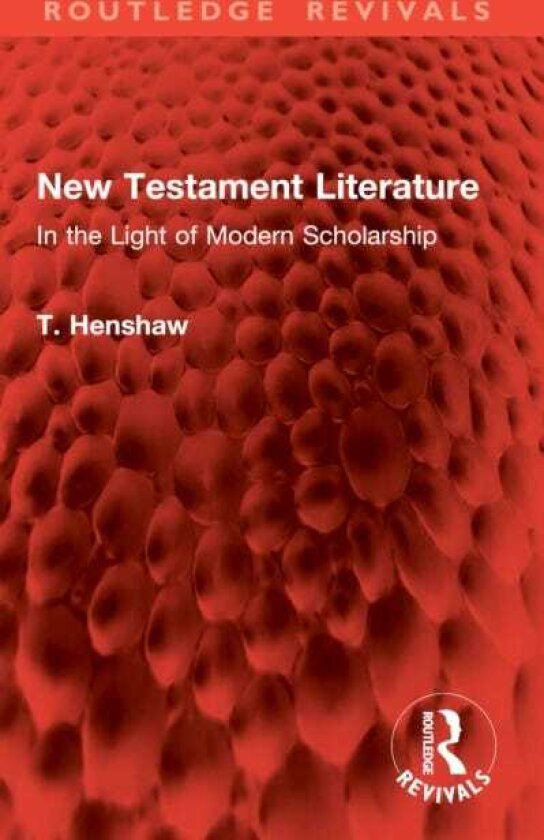 New Testament Literature In the Light of Modern Scholarship
