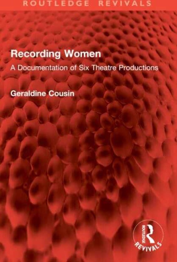 Recording Women A Documentation of Six Theatre Productions