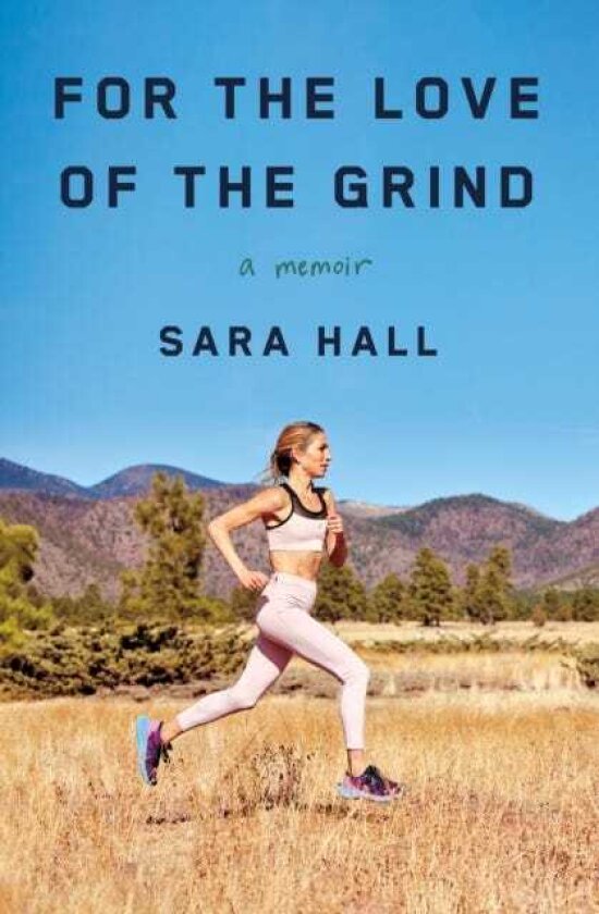 For the Love of the Grind A Memoir