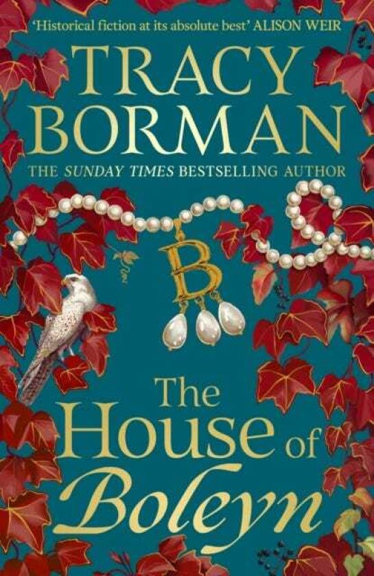 The House of Boleyn the gripping new historical novel from the Sunday Times bestselling author