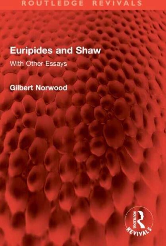 Euripides and Shaw With Other Essays