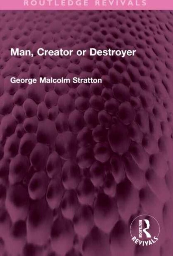 Man, Creator or Destroyer