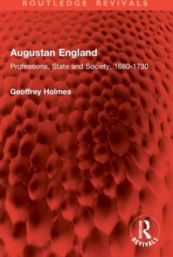 Augustan England Professions, State and Society, 16801730